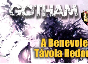 Gotham: A Benevolente Távola Redonda