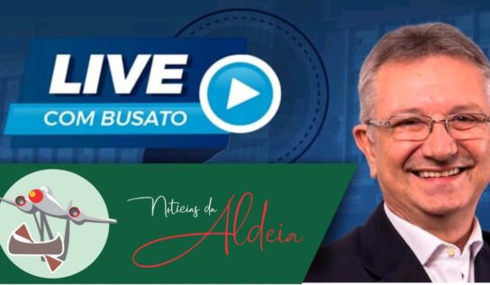 Notícias da Aldeia participará  de live com o prefeito Busato