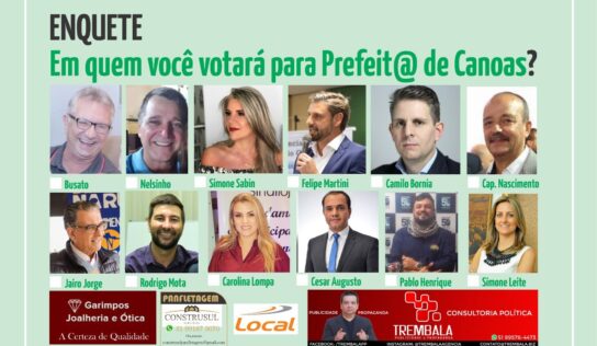 ENQUETE – Em quem você vai votar para Prefeito de Canoas?