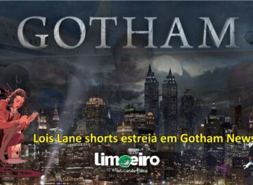 Lois Lane shorts estreia em Gotham