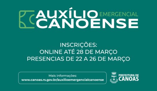 Inscrições para o Auxílio Emergencial Canoense vão até o dia 28 de março